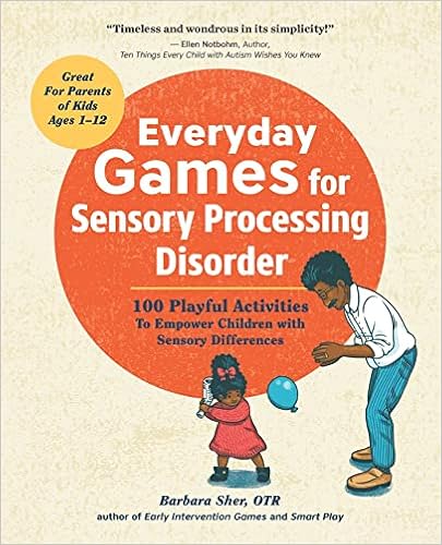 Everyday Games for Sensory Processing Disorder: 100 Playful Activities to Empower Children with Sensory Differences book cover