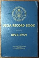 Record Book Of USGA Championships And International Events 1895 Through 1959 B00ANBHA9K Book Cover
