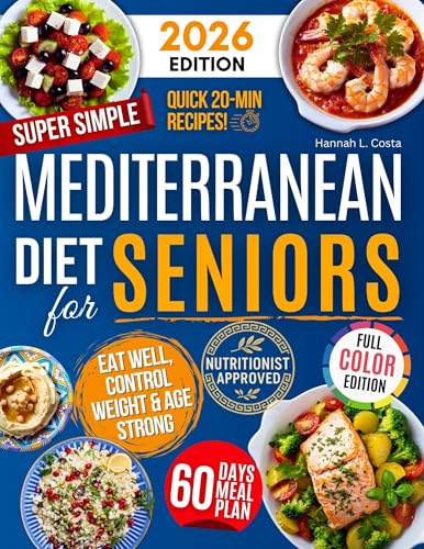 Super Simple Mediterranean Diet Cookbook for Seniors: Eat Healthy, Support