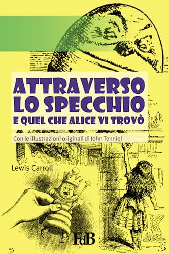 Attraverso lo specchio e quel che Alice vi trov... [Italian] B0C9SJJQT7 Book Cover