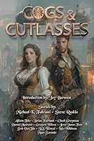 Cogs and Cutlasses (J. R. Handley Presents) 1960016571 Book Cover