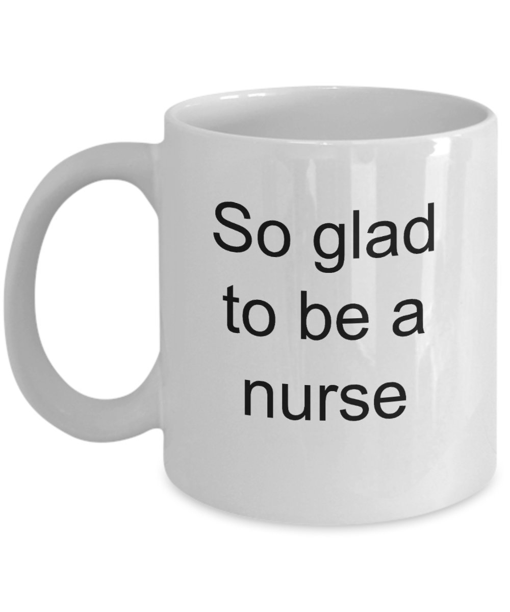 Nurse Mug - So Glad To Be Nurse Practitioner Coffee Cup - Gift for a Carer