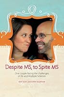 Despite MS, To Spite MS 0615495990 Book Cover