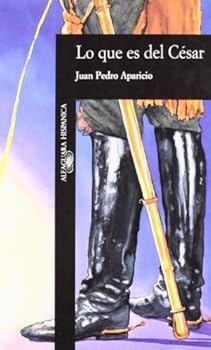 LO QUE ES DEL CESAR ALH004 (Alfaguara Hispanica) (Spanish Edition)