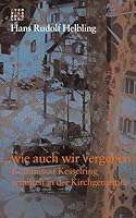 ... Wie Auch Wir Vergeben: Kommissar Kesselring Ermittelt in Der Kirchgemeinde 3907576888 Book Cover