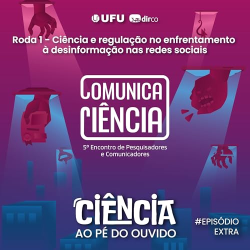 #EXTRA - Ci&ecirc;ncia e regula&ccedil;&atilde;o no enfrentamento &agrave; desinforma&ccedil;&atilde;o nas redes sociais