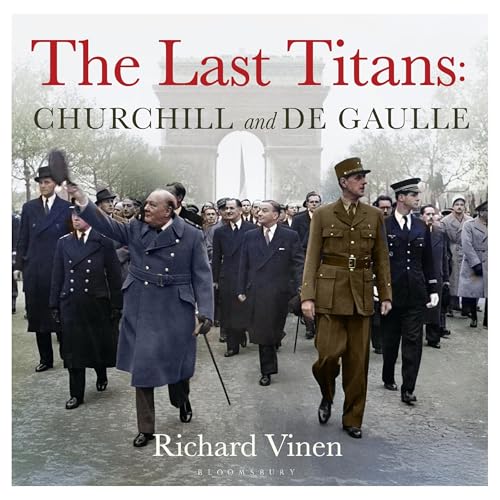 The Last Titans: Churchill and de Gaulle - Richard Vinen episode artwork