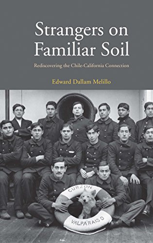 Strangers on Familiar Soil: Rediscovering the Chile-California Connection (Yale Agrarian Studies Series)