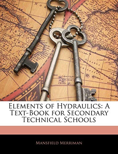 Elements of Hydraulics: A Text-Book for Secondary Technical Schools