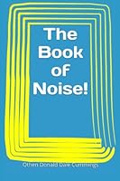 The Book of Noise! 1508512507 Book Cover