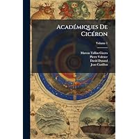 Acad&eacute;miques De Cic&eacute;ron; Volume 1