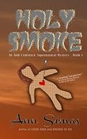 Holy Smoke : An Andi Comstock Paranormal Mystery, Book 1 0988546086 Book Cover