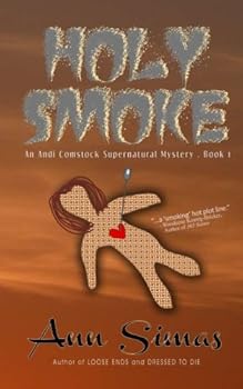 Paperback Holy Smoke: An Andi Comstock Supernatural Mystery - Book 1 (Andi Comstock Supernatural Mysteries) Book