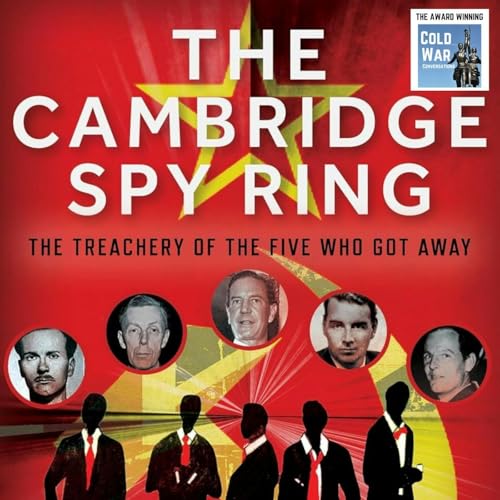 The Cambridge Five Cold War Spy Ring: Philby, Burgess, Maclean, Blunt & Cairncross (423)