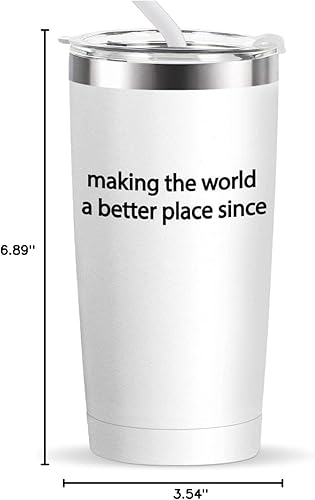 Miniatura 5 de BdayPtion Vaso blanco de 20 onzas con texto "Making The World A Better Place Since 20oz", regalos para mujeres, hombres, familiares o amigos