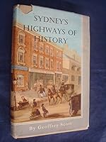 Sydneys Highways Of History by Geoffrey Scott B01M4O1E8U Book Cover
