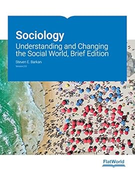 Paperback Sociology: Understanding and Changing the Social World, Brief Edition Version 2.0 Book