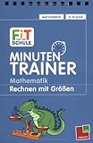  Minutentrainer - 4. Klasse Mathematik. Rechnen mit Grössen