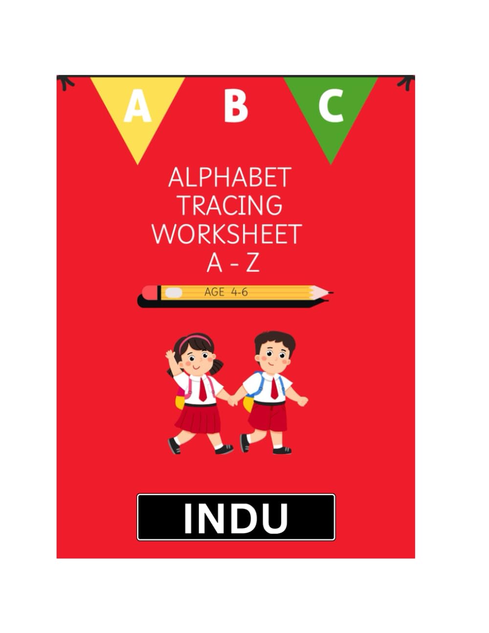 Alphabet Tracing Workbook for kids ages 4-6: Learn to write A-Z and a-z | Fun Letter Tracing practice for Preschool, Kindergarten and Early Learners