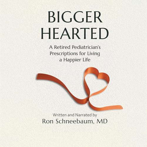 Bigger Hearted by Ron Schneebaum MD episode artwork