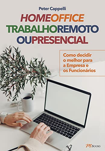 Home office trabalho remoto ou presencial: como decidir o melhor para a empresa e os funcionários