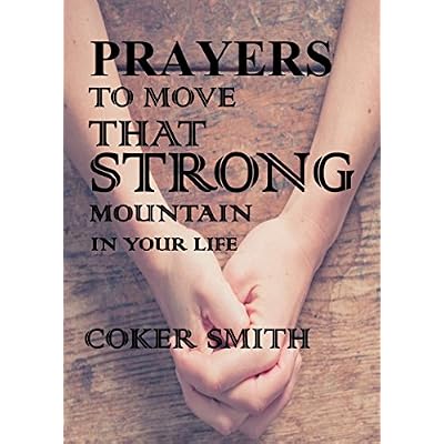 Powerful Prayers to move that strong mountain in your life