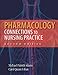 Pharmacology: Connections to Nursing Practice Plus NEW MyLab Nursing with Pearson eText (24-month access) -- Access Card Package (2nd Edition)