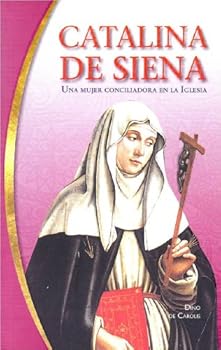 Paperback Catalina De Siena: Una Mujer Conciliadora En La Iglesia [Spanish] Book