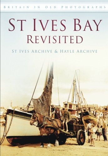 St Ives Bay Revisited: Britain in Old Photographs