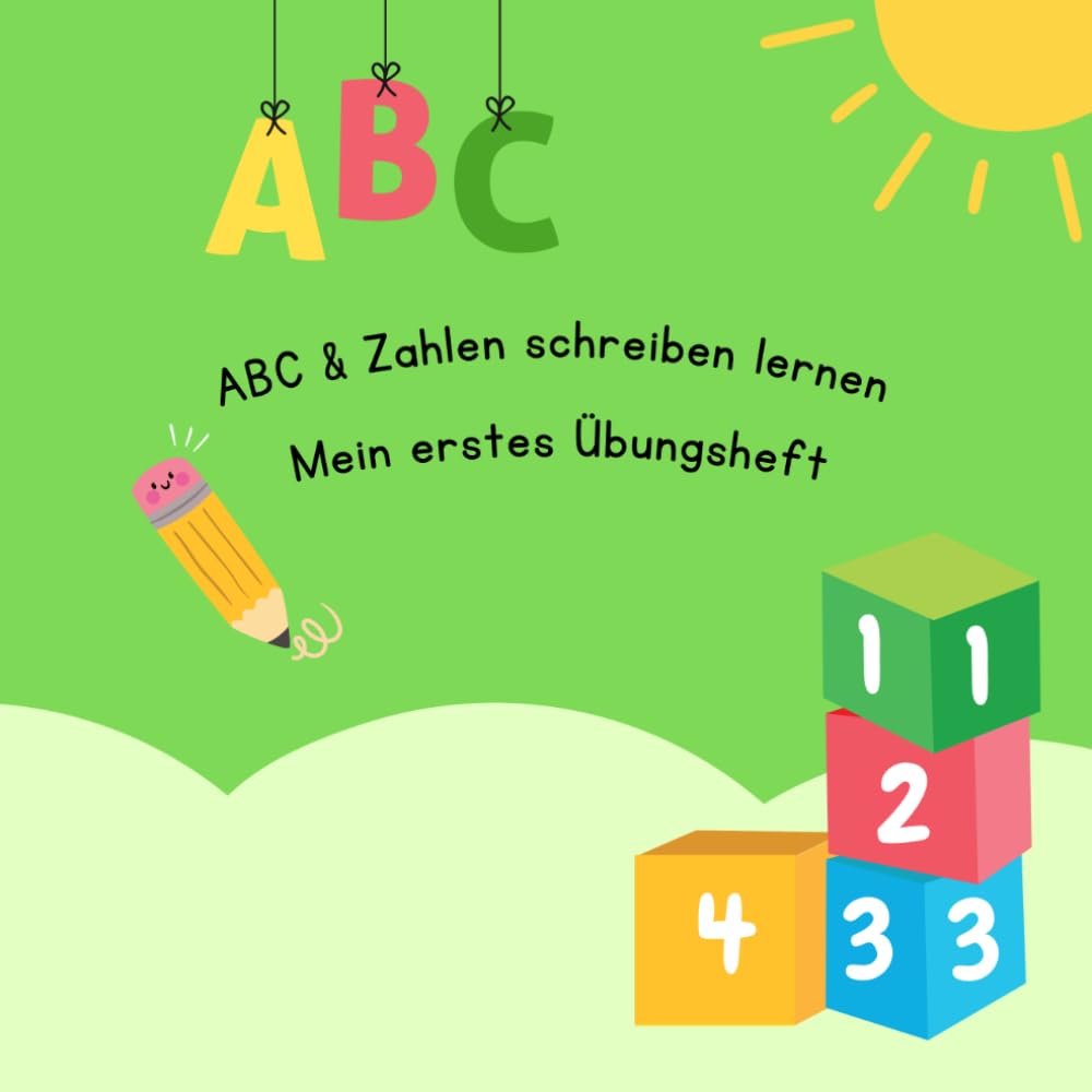 ABC & Zahlen schreiben lernen: Mein erstes Übungsheft mit Malen nach Zahlen ab 4 Jahren Spielerisch Buchstaben und Zahlen entdecken mit ... Lernspaß für Vorschule und Kindergarten