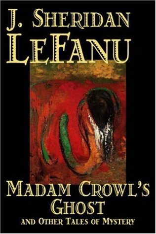 Madam Crowl's Ghost And Other Tales of Mystery      Hardcover – June 1, 2006