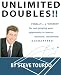 Unlimited Doubles!!: Finally...A "System" for out-playing your opponents in tennis. Anytime. Anywhere. GUARANTEED.