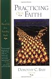 Practicing Our Faith: A Way of Life For a Searching People