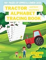 Tractors and Farm Machinery Preschool Letter Writing Workbook with Lines: Alphabet Tracing book for Toddlers, Kids, ideal for Pen Control and Pre-writing skills B0BW3HG4LW Book Cover