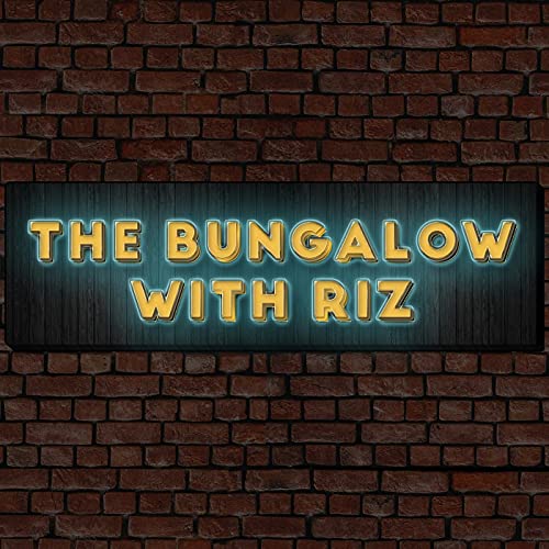 Ep. 15 | The Bungalow w/ Riz and George