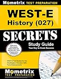 WEST-E History (027) Secrets Study Guide: WEST-E Test Review for the Washington Educator Skills Tests-Endorsements (Mometrix Secrets Study Guides)