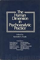 The Human dimension in psychoanalytic practice 0808910396 Book Cover