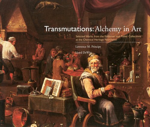 Transmutations: Alchemy in Art - Selected Works from the Eddleman and Fisher Collections at the Chemical Heritage Foundation