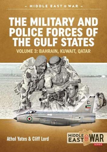 The Military and Police Forces of the Gulf States: Volume 3 - The Aden Protectorate 1839-1967