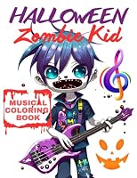 Halloween Zombie Kid: Musical Coloring Book B0CFZFJCN1 Book Cover