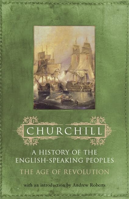 A History of the English-Speaking Peoples, Volume III: The Age of Revolution