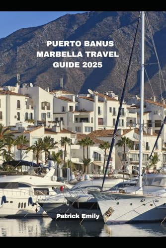 PUERTO BANUS MARBELLA TRAVEL GUIDE 2025 (The Roamer’s Handbook)