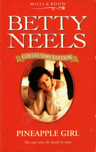 Pineapple Girl: 8 (Betty Neels Collector's Editions)