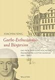  Goethe - Enthusiasmus und Bürgersinn: Das Freie Deutsche Hochstift - Frankfurter Goethe-Museum 1881-1960