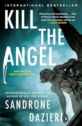 Kill the Angel: A Novel (2) (Caselli and Torre Series)