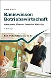 Basiswissen Betriebswirtschaft: Management, Finanzen, Produktion, Marketing (Beck-Wirtschaftsberater im dtv 50967)