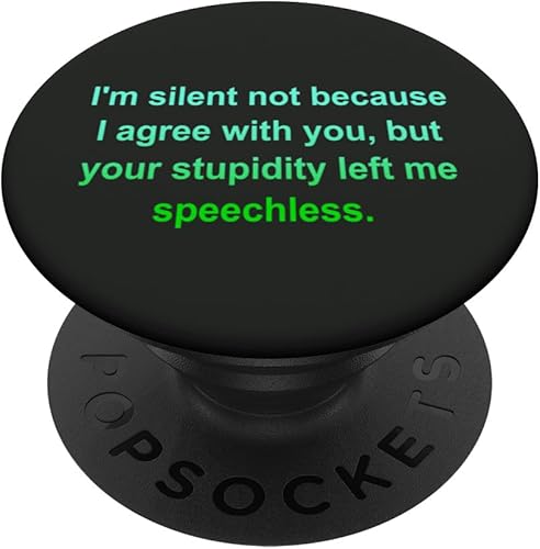 I'm Silent Not Because I Agree with You PopSockets Standard PopGrip