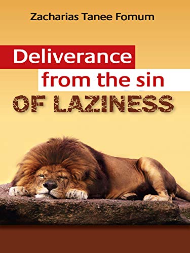 Deliverance From The Sin of Laziness (Practical Helps For The Overcomers Book 9)