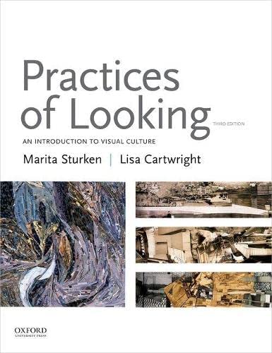 Practices of Looking: an Introduction to Visual Culture, 3rd Edition by Sturken, Cartwright - {9780190265717} {019026571X}