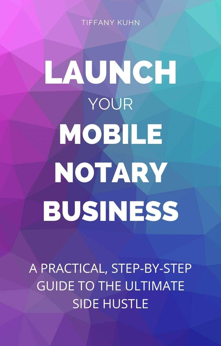 Launch Your Mobile Notary Business: A Practical, Step-by-Step Guide to a Side Hustle on a Shoestring